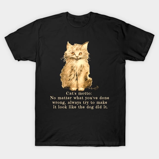 Cats Motto The Dog Did it T-Shirt by Scarebaby